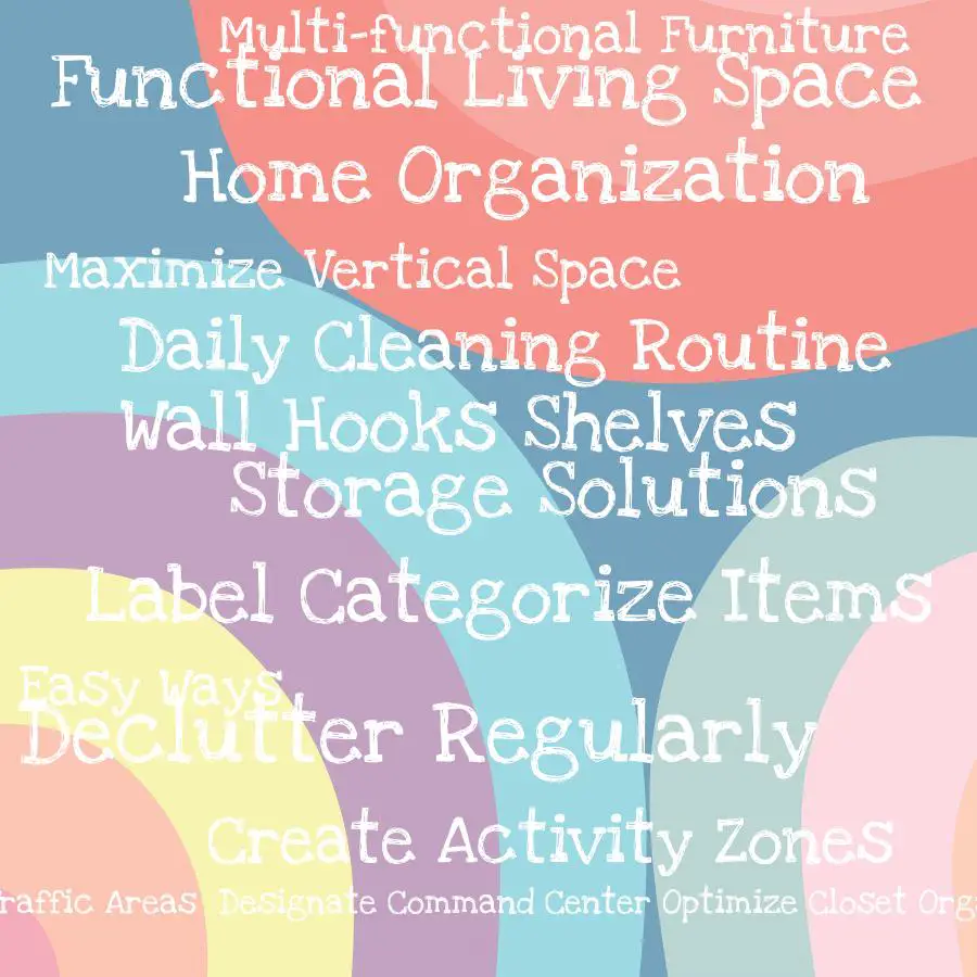 home organization tips 12 easy ways to create a more functional living space